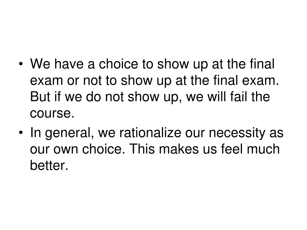 we have a choice to show up at the final exam