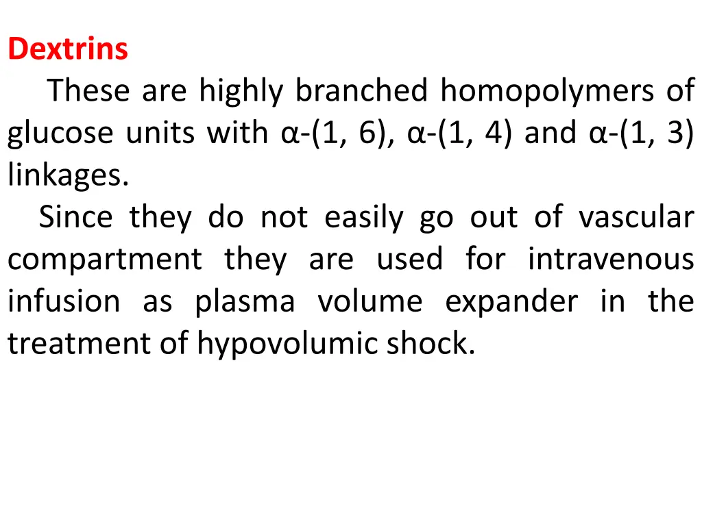 dextrins these are highly branched homopolymers
