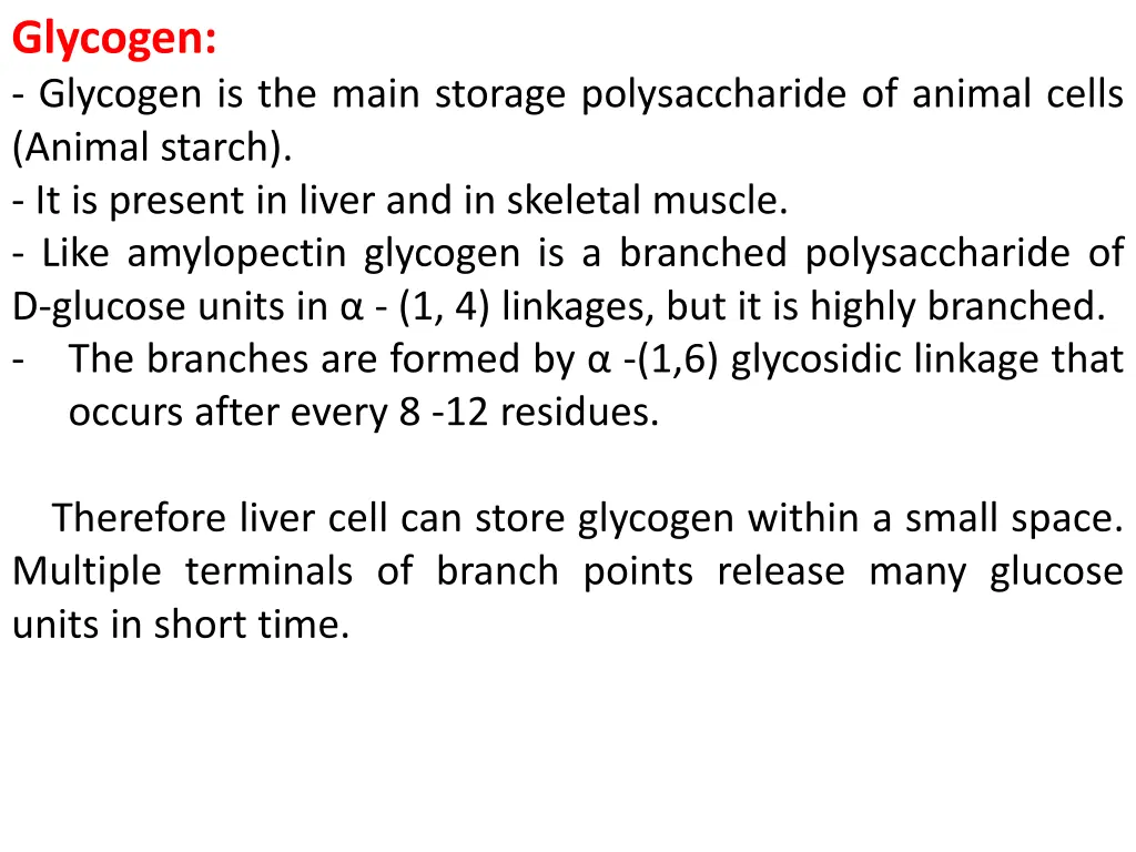 glycogen glycogen is the main storage