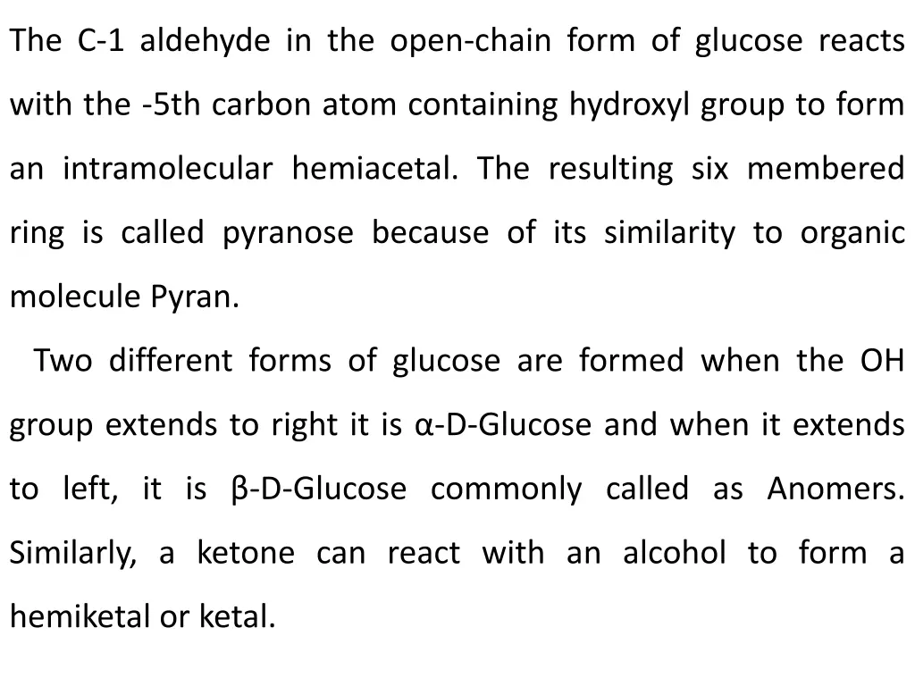 the c 1 aldehyde in the open chain form