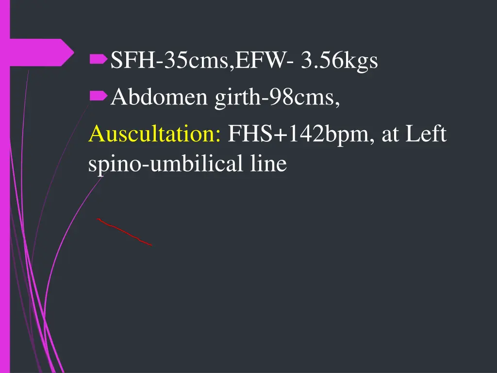 sfh 35cms efw 3 56kgs abdomen girth 98cms