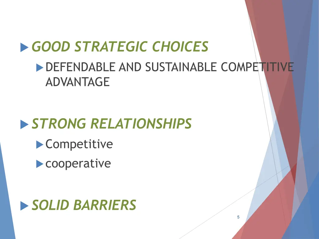 competition requires good strategic choices