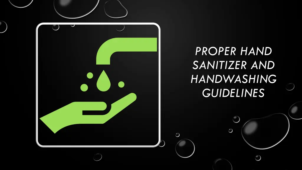 proper hand sanitizer and handwashing guidelines
