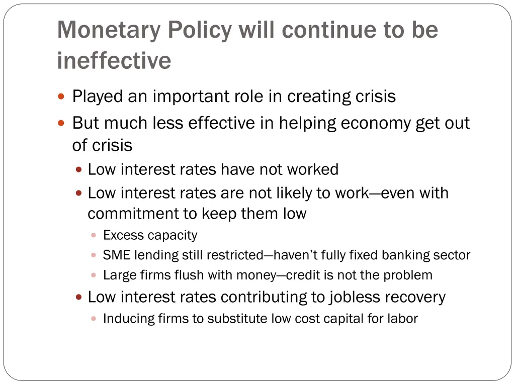 monetary policy will continue to be ineffective