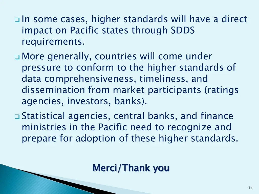 in some cases higher standards will have a direct