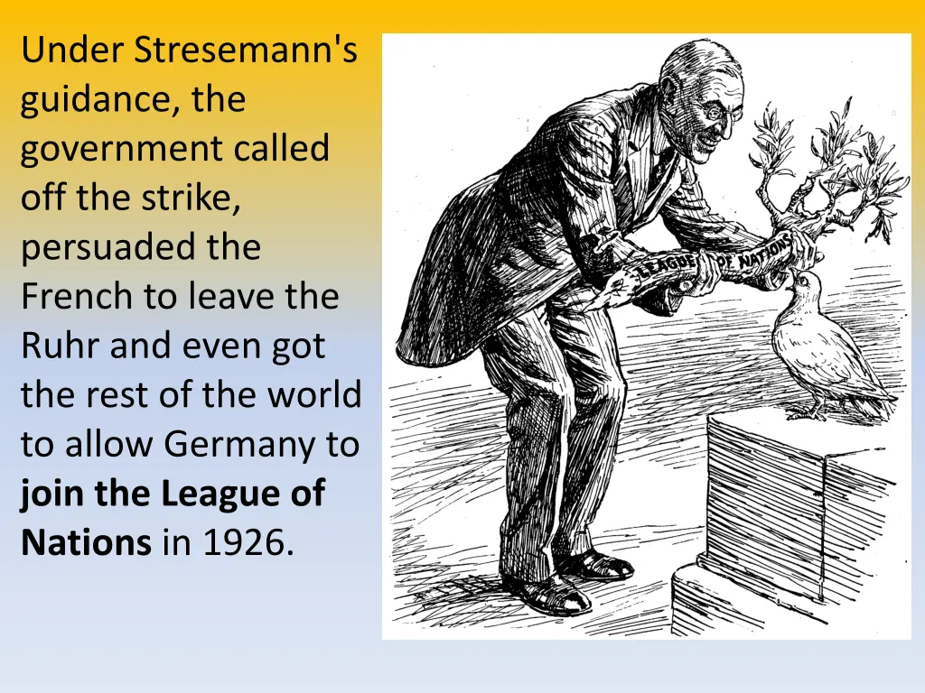 under stresemann s guidance the government called