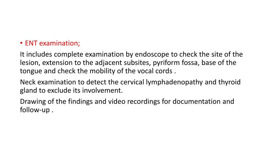 ent examination it includes complete examination