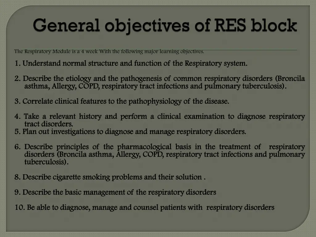 the respiratory module is a 4 week with