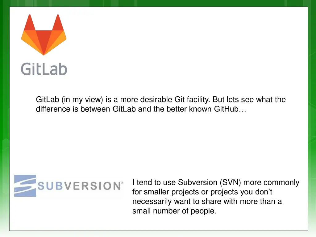 gitlab in my view is a more desirable