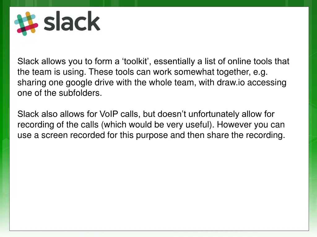 slack allows you to form a toolkit essentially