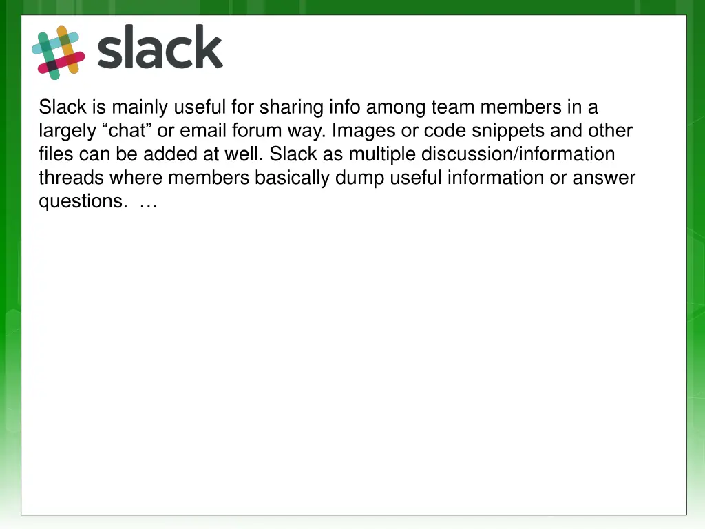 slack is mainly useful for sharing info among