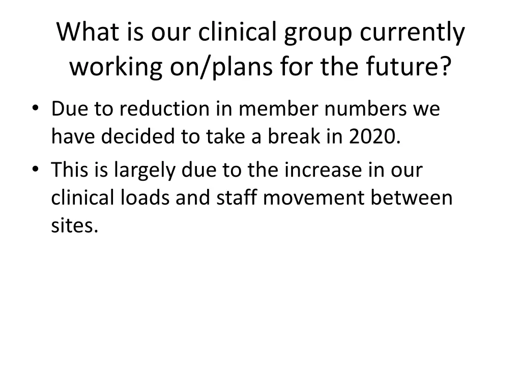 what is our clinical group currently working