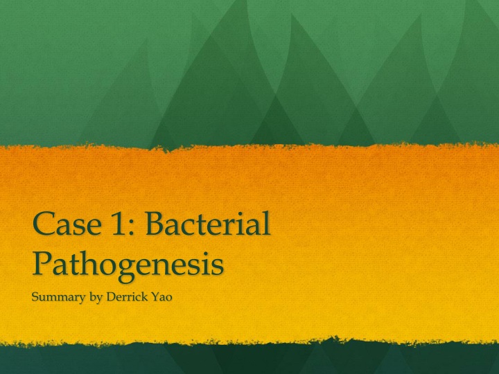case 1 bacterial pathogenesis summary by derrick