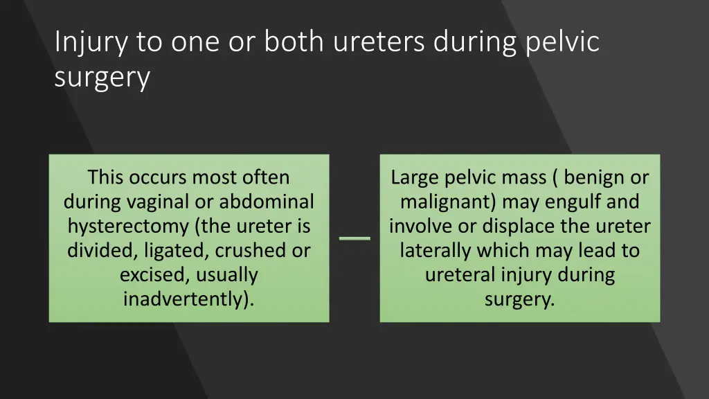 injury to one or both ureters during pelvic