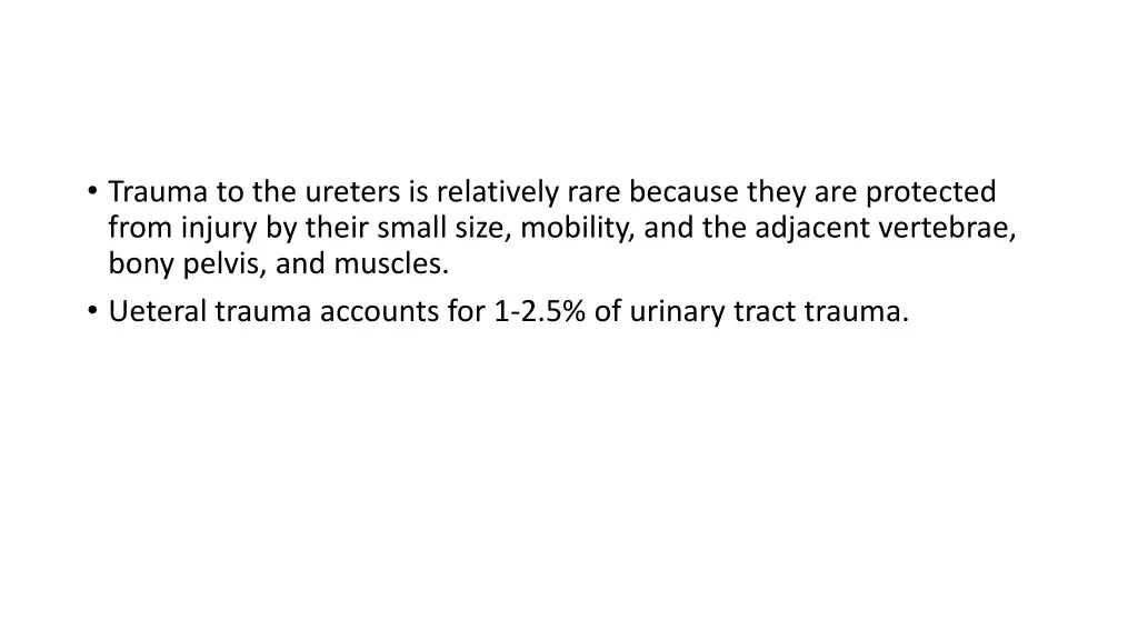 trauma to the ureters is relatively rare because