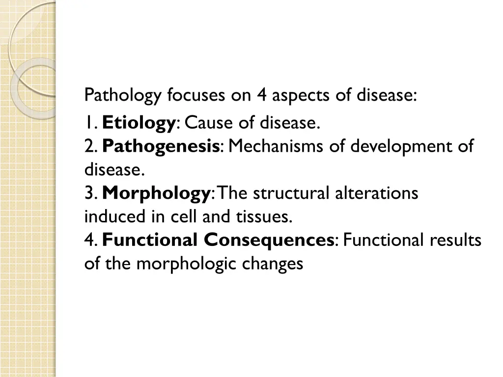 pathology focuses on 4 aspects of disease