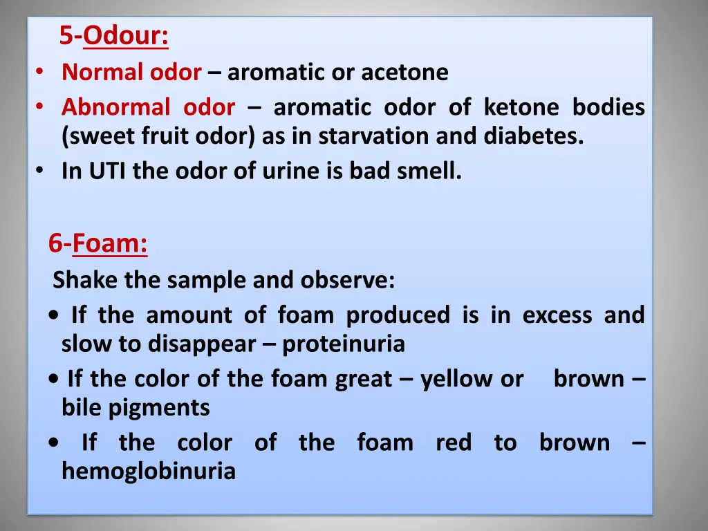 5 odour normal odor aromatic or acetone abnormal