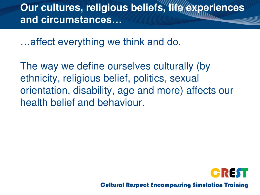 our cultures religious beliefs life experiences