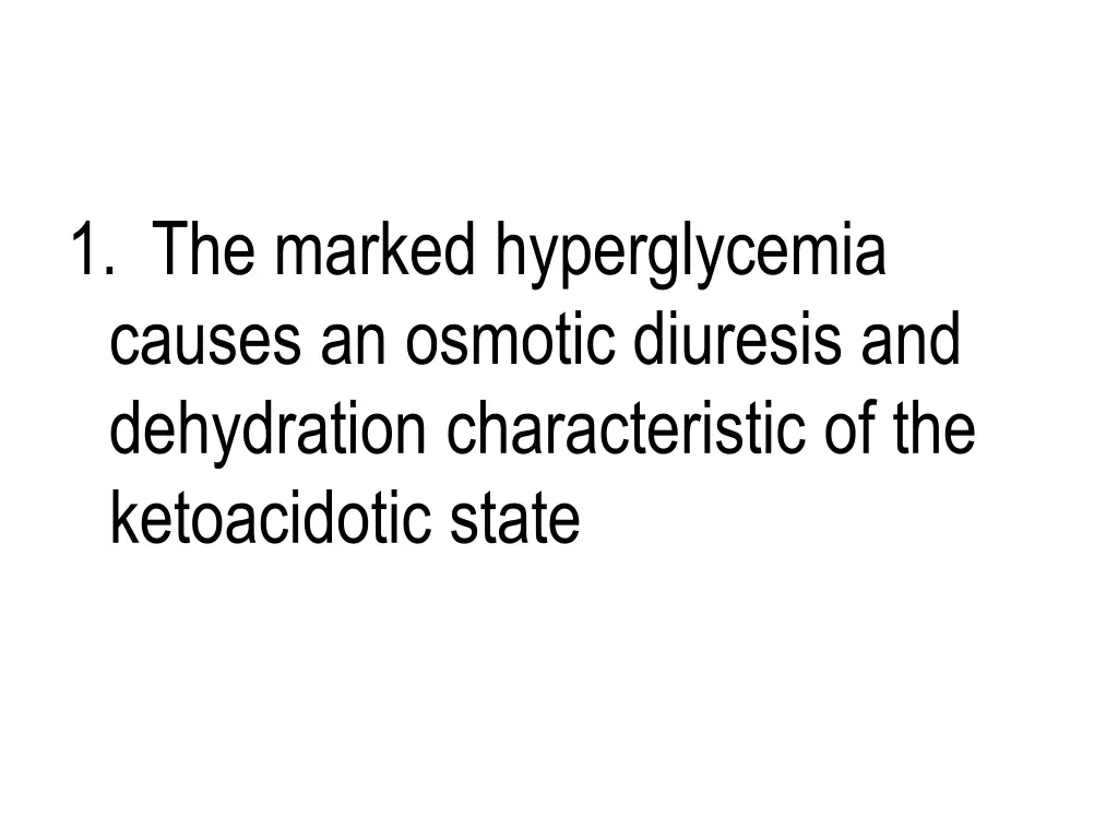 1 the marked hyperglycemia causes an osmotic
