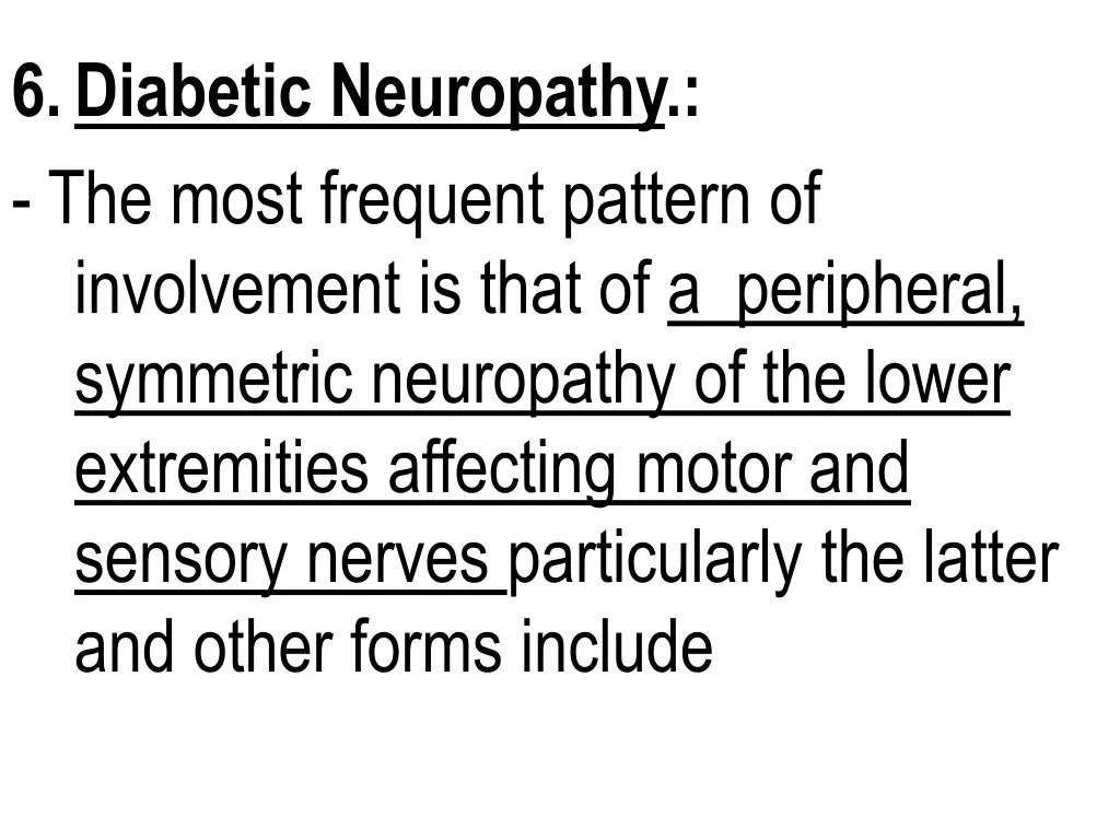 6 diabetic neuropathy the most frequent pattern