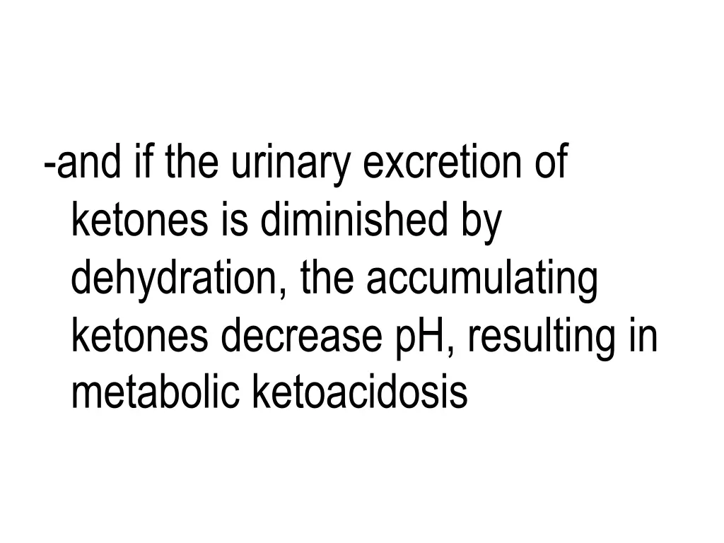 and if the urinary excretion of ketones
