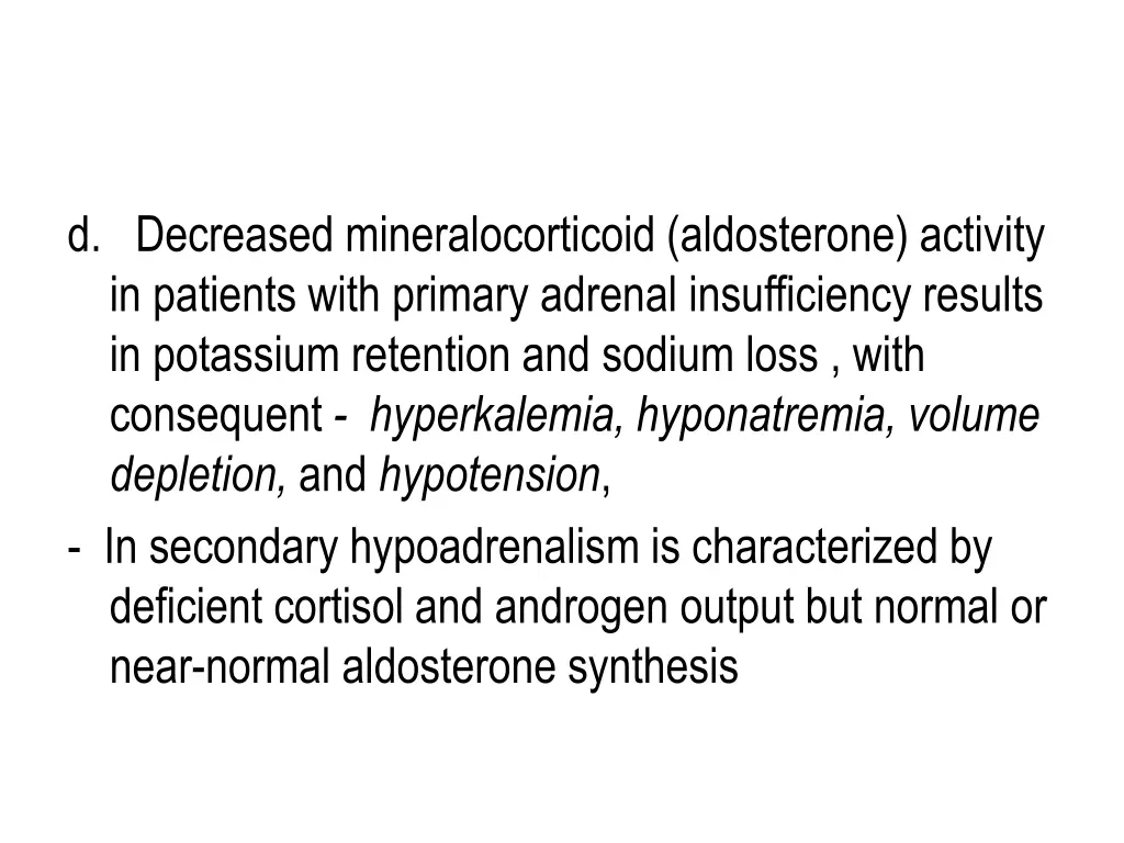 d decreased mineralocorticoid aldosterone