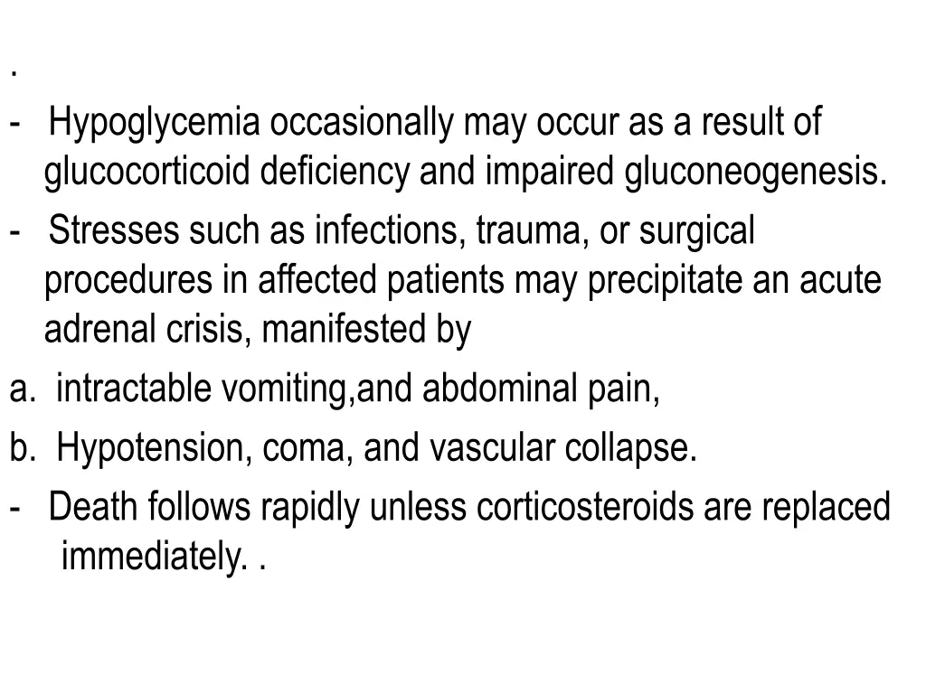hypoglycemia occasionally may occur as a result