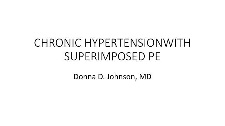chronic hypertensionwith superimposed pe