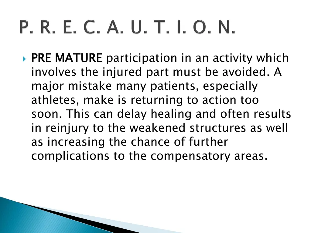 pre mature involves the injured part must