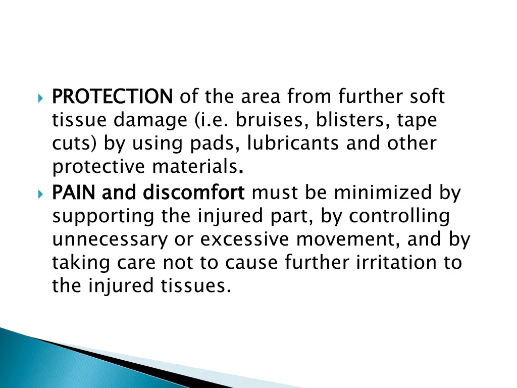 protection tissue damage i e bruises blisters