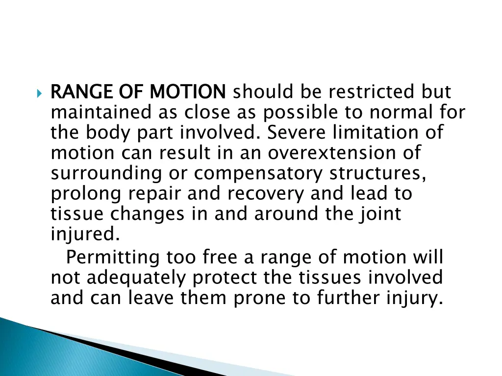 range of motion maintained as close as possible
