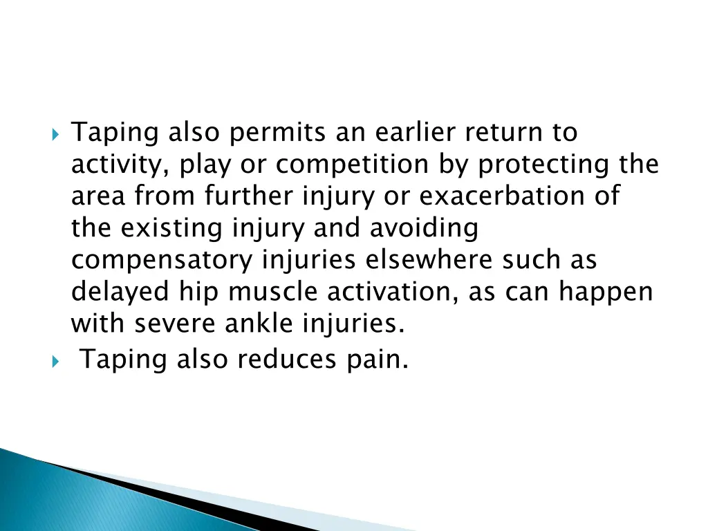 taping also permits an earlier return to activity