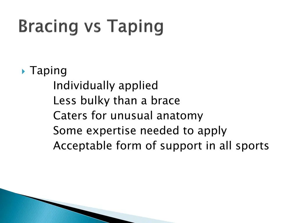 taping individually applied less bulky than