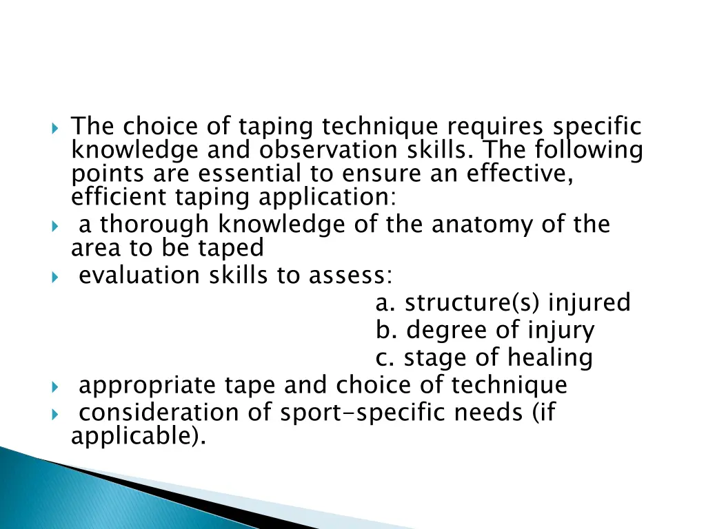 the choice of taping technique requires specific