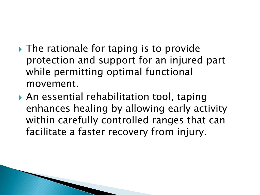 the rationale for taping is to provide protection