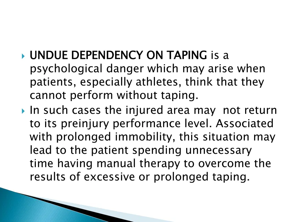 undue dependency on taping psychological danger