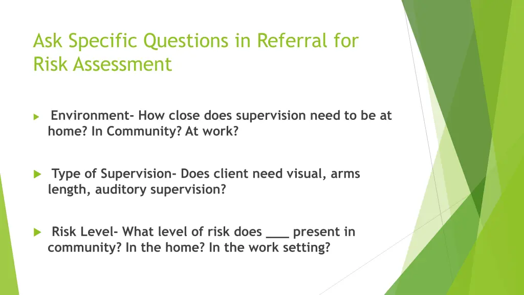 ask specific questions in referral for risk