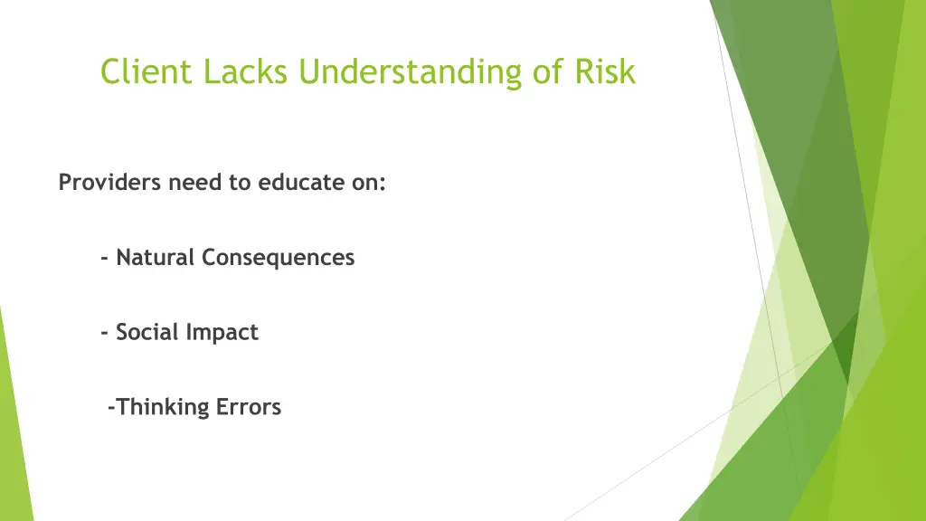 client lacks understanding of risk