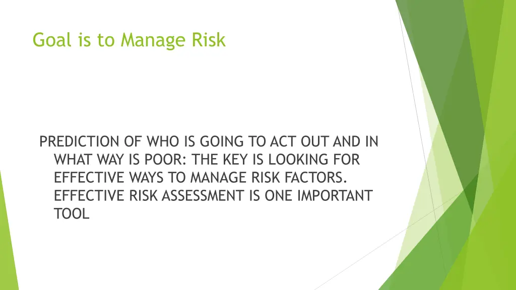 goal is to manage risk