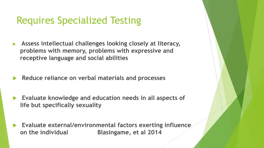 requires specialized testing