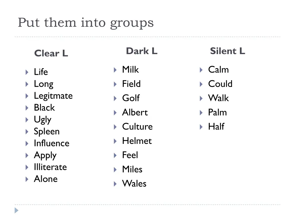 put them into groups