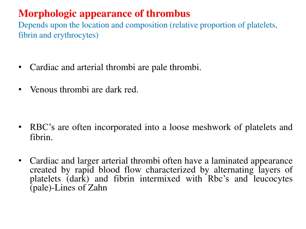 morphologic appearance of thrombus depends upon
