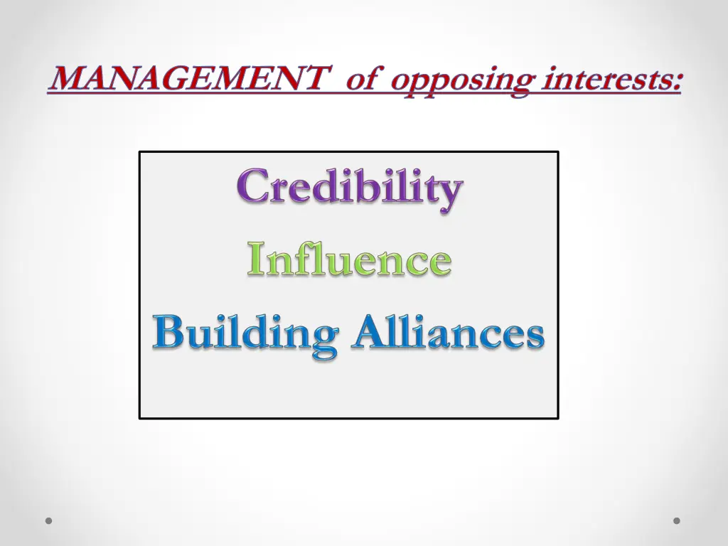 management of opposing interests