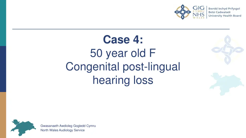 case 4 50 year old f congenital post lingual