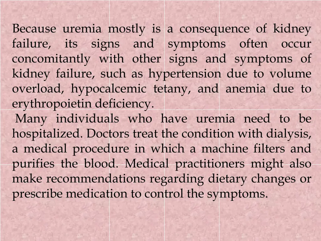 because uremia mostly is a consequence of kidney