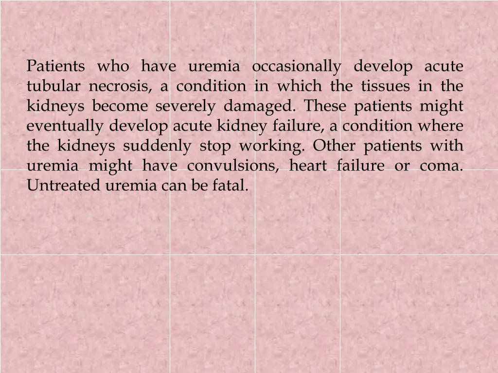patients who have uremia occasionally develop