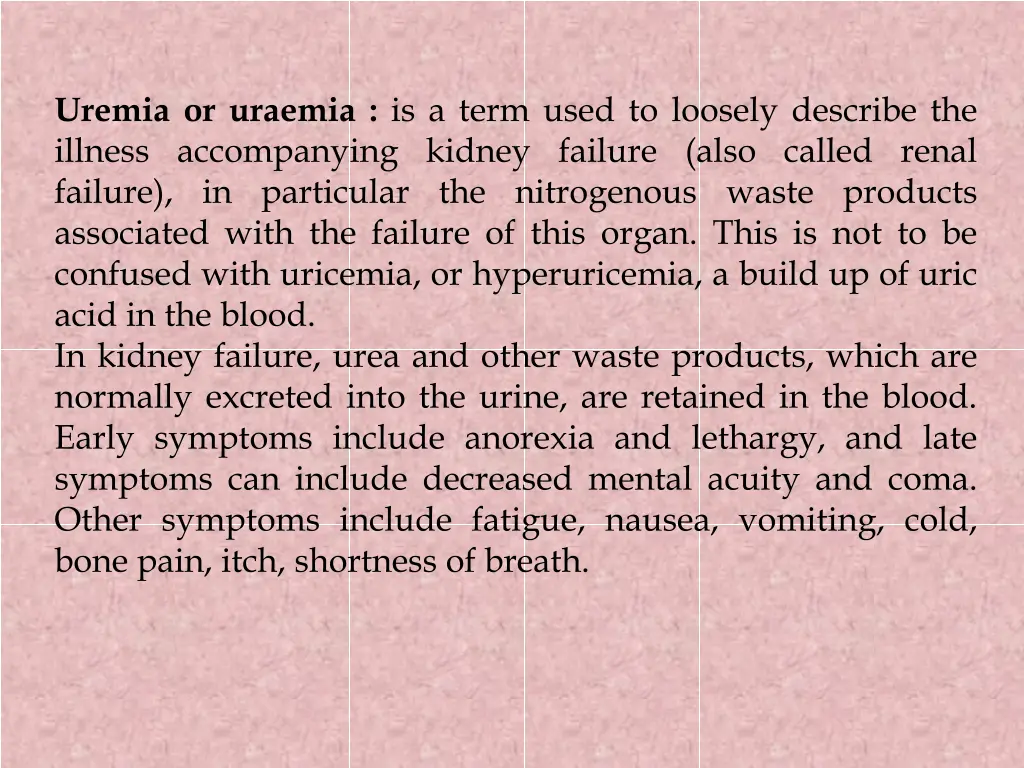 uremia or uraemia is a term used to loosely