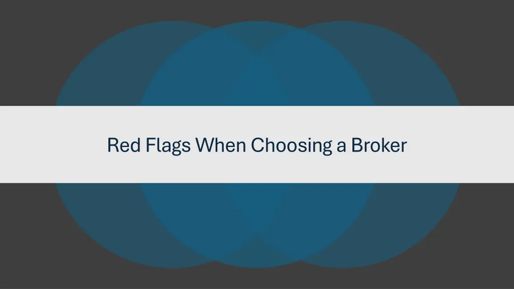 red flags when choosing a broker