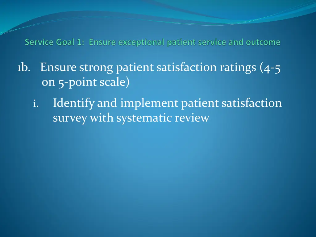 1b ensure strong patient satisfaction ratings