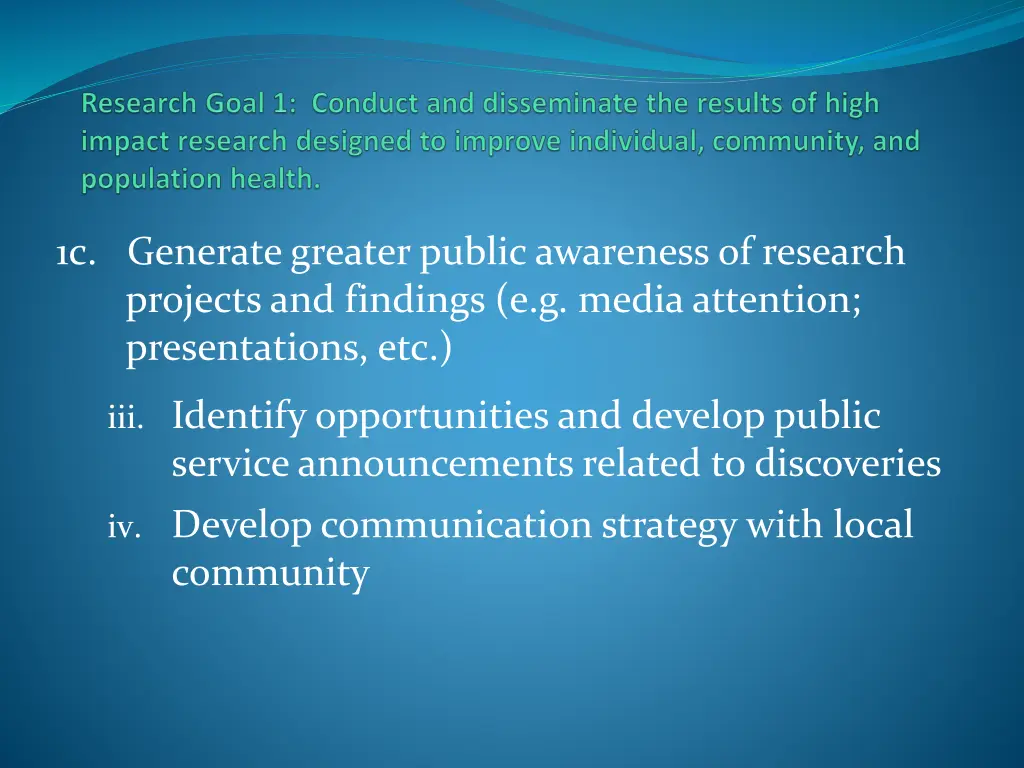 1c generate greater public awareness of research 1